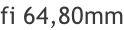 fi 64,80mm