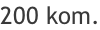 200 kom.